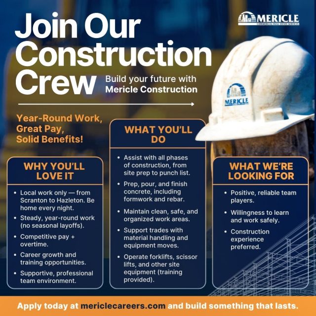 Build your future with Mericle Construction. We’re hiring full-time crew members to help create high-quality industrial and commercial spaces across NEPA. 

To learn more about Mericle and apply, visit mericlecareers.com.