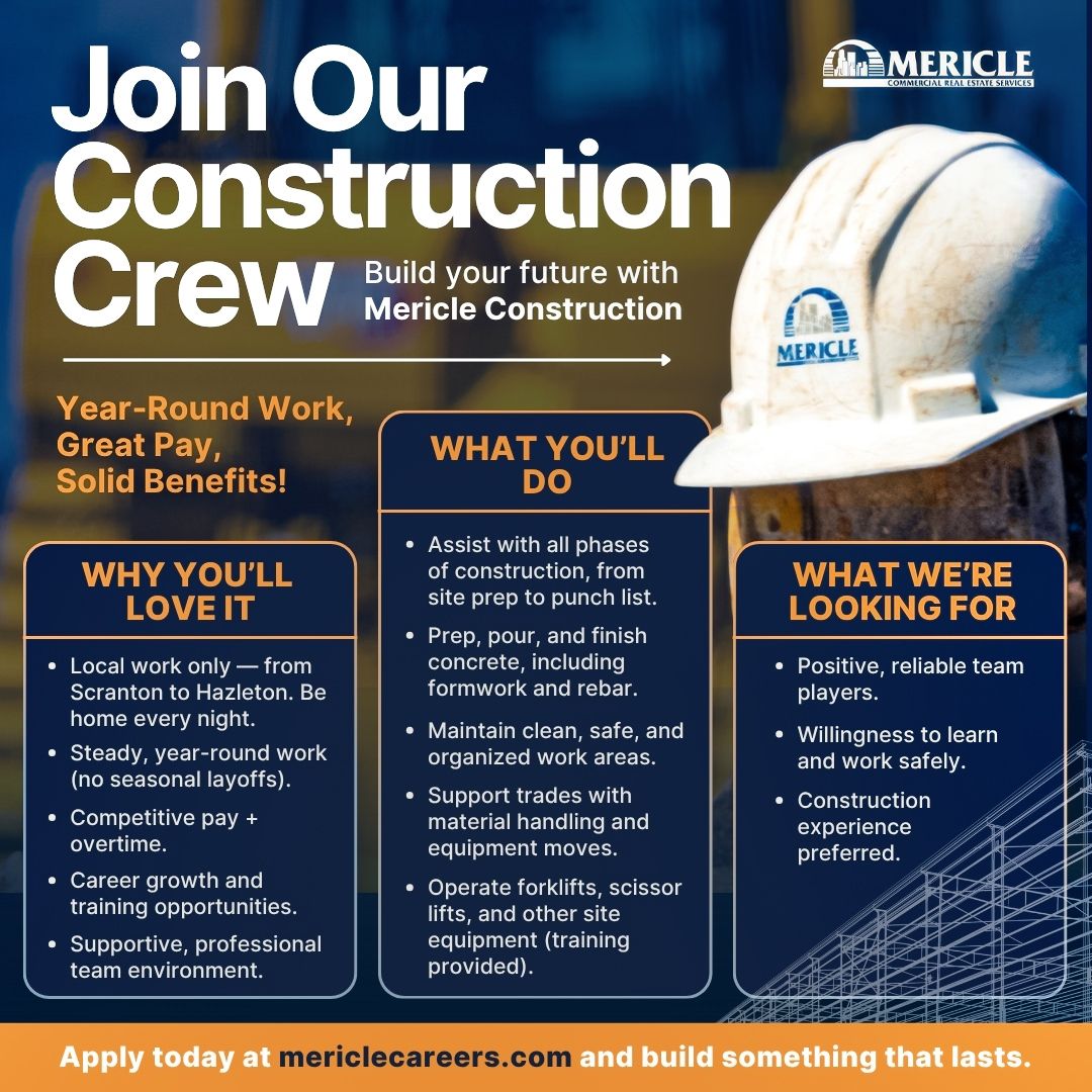 Build your future with Mericle Construction. We’re hiring full-time crew members to help create high-quality industrial and commercial spaces across NEPA. 

To learn more about Mericle and apply, visit mericlecareers.com.